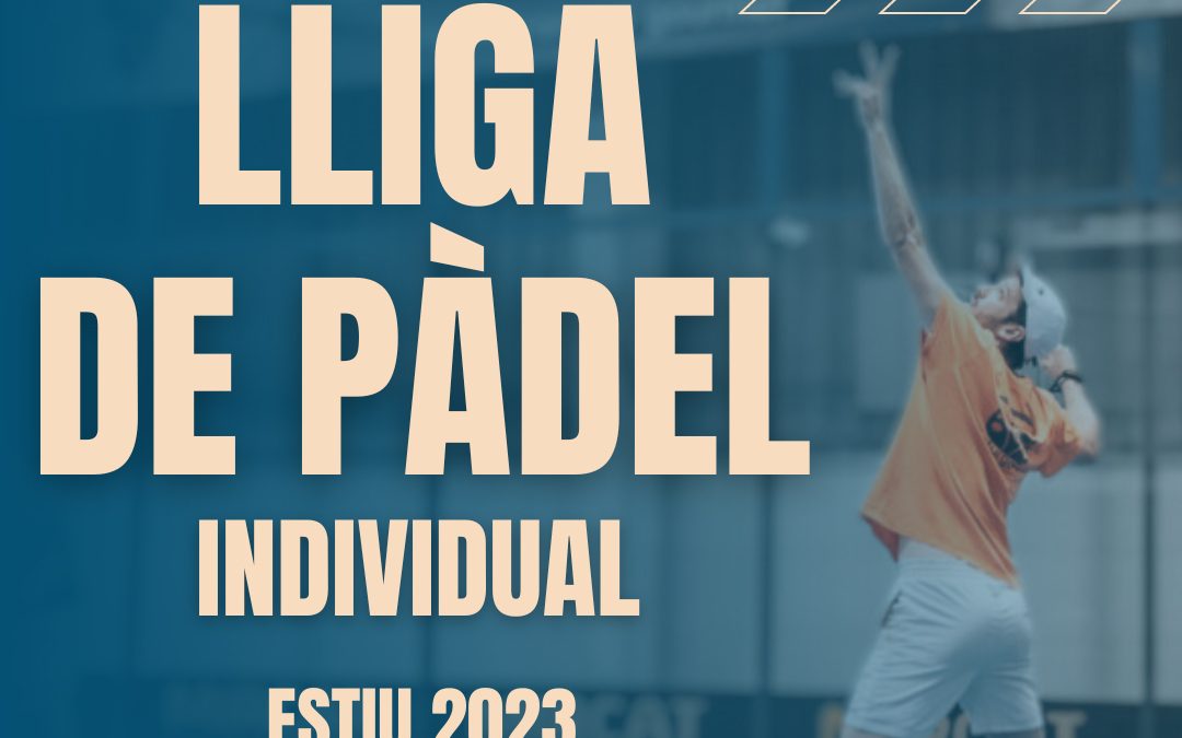 LLIGA DE PÀDEL INDIVIDUAL D’ESTIU 2023
