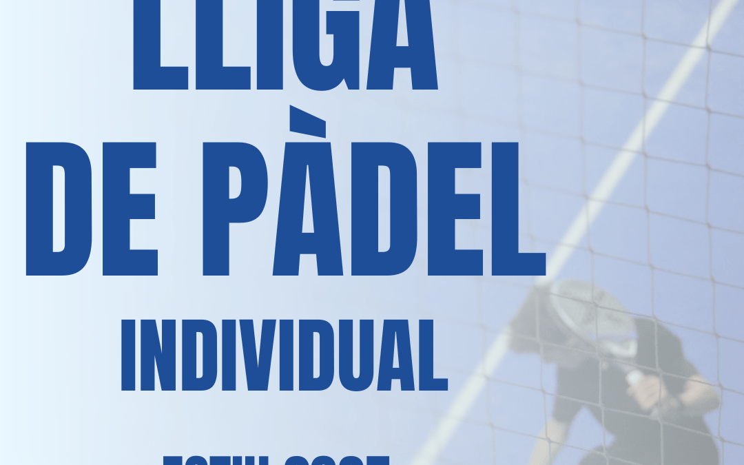 LLIGA DE PÀDEL INDIVIDUAL D’ESTIU 2025